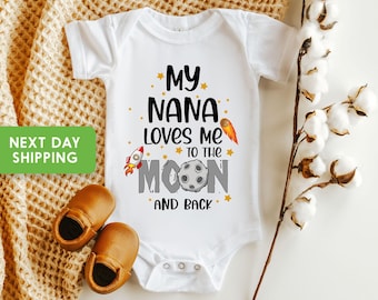 My Nana Loves Me To The Moon And Back, Grandma Baby Clothes, Grandmother Shirt, Baby Shower Gift, Outer Space Shirt, Grandchild Gift