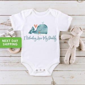 I Whaley Love My Daddy Onesie®, Daddy Shirt, Cute Father&#39;s Day Bodysuit