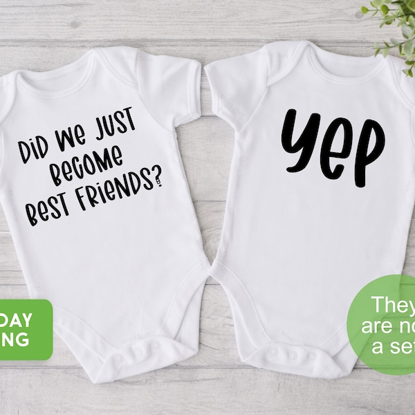 Baby Bodysuit, Did We Just Become Best Friends? Yep! Twin Matching, Best Friend, Brother, Sister, Sibling, Baby Shower Gift, Matching Shirts
