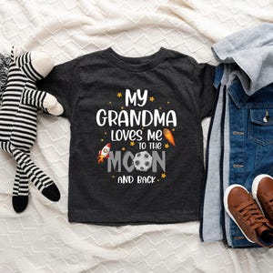 My Grandma Loves Me To The Moon And Back Baby Shirt, Cute Toddler Gift, Outer Space Shirt, Grandchild Toddler Gift, Nana Shirt
