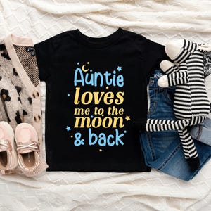 My Auntie Loves Me To The Moon And Back Shirt, Cute Aunt Shirt, Gift From Auntie