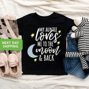 My Auntie Loves Me To The Moon And Back Shirt,Auntie Loves Kids Shirt, Cute Auntie Shirt,Aunties Bestie Toddler Shirt