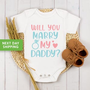 Will You Marry My Daddy Onesie® Proposal Kids Onesie® Cute Engageme Bodysuit