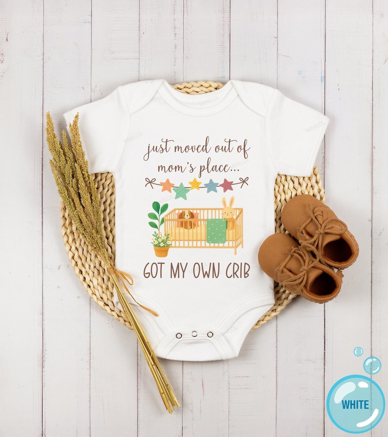 Moved Out Of My Mom's Place Got My Own Crib Baby Onesies® Bodysuit, Funny Newborn Outfit image 5
