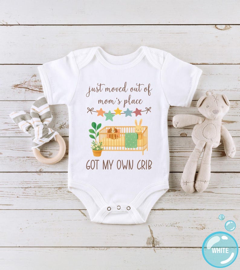 Moved Out Of My Mom's Place Got My Own Crib Baby Onesies® Bodysuit, Funny Newborn Outfit image 4