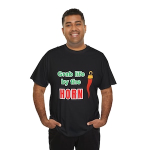 Grab Life by the Horn T-Shirt | Italian Cornicello Shirt| Red Horn Good Luck Tee | Funny Italian Gift| Unisex Heritage Shirt