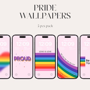 May include: Five phone wallpapers featuring a rainbow design with different pride-themed messages. The messages include "Love is Love", "Proud", "Be You", and "Be Yourself".