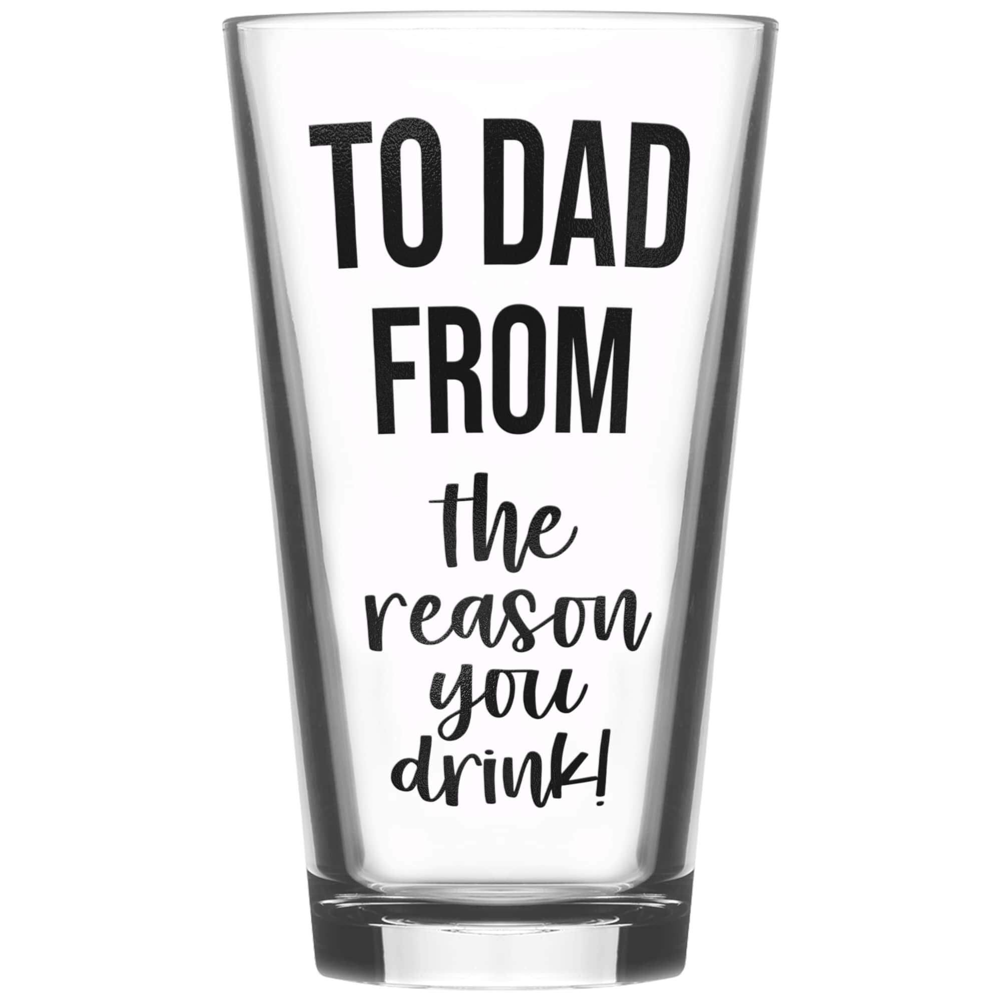 To Dad From The Reason You Drink 16oz Chug Pint Glass Dad | Etsy