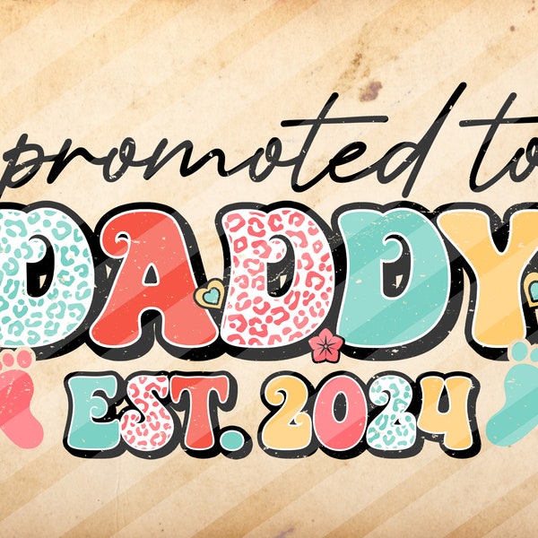 Promoted To Daddy Est 2024,Newborn,Pink or Blue, Sublimation Design Downloads - PNG File