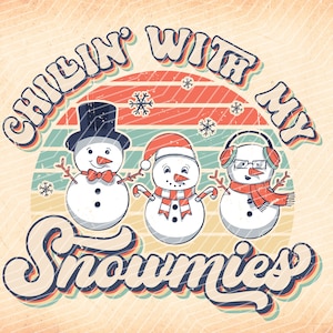 Chillin With My Snowmies,Snowman, Merry Christmas,Winter Design,Sublimation Design Downloads - PNG File