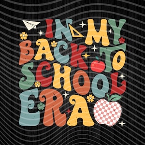 In My Back To School Era, Happy First Day Of School, Back To School, Sublimation Design Downloads - PNG File