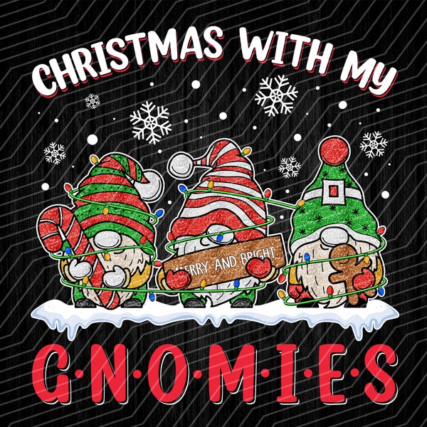 Christmas With My Gnomies, Christmas Gnomies, Merry Christmas,Sublimation Design Downloads - PNG File