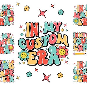 Personelized In My Custom Era,In my Era Png,Custom Graphic Design Service, Sublimation Design Downloads - PNG File