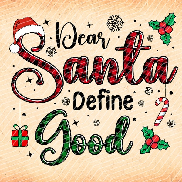 Dear Santa Define Good, Merry Christmas,Funny Christmas,Buffalo Plaid, Sublimation Design Downloads - PNG File
