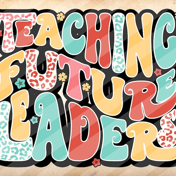 Teaching Future Leaders, Teacher Quote, Teacher Sublimation, Leopard Print, Funny School , Back To School - PNG File #2