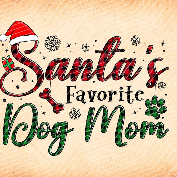 Santa's Favorite Dog Mom, Buffalo Plaid, Merry Christmas, Sublimation Design Downloads - PNG File