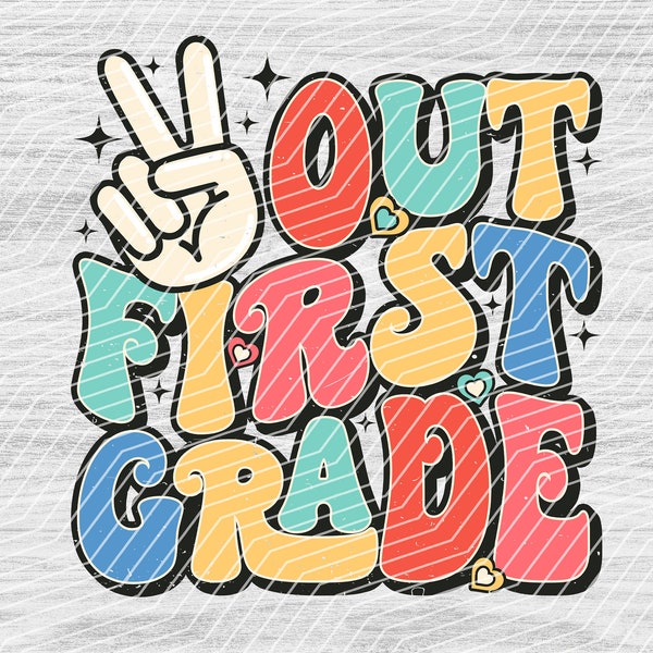 Peace Out First Grade Png,1st Grade Graduation, Last Day Of School ,Sublimation Design Downloads - PNG File