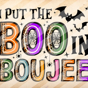 I Put the Boo in Boujee ,Trick Or Treat,The Boo Crew,Witch,Spooky Season, Halloween Sublimation - PNG File