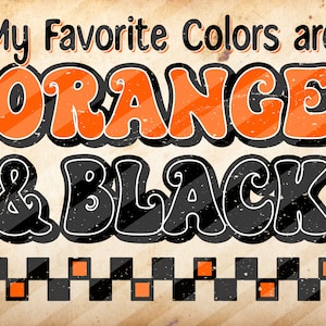My Favorite Colors are Orange and Black, Game Day, Sublimation Design Downloads - PNG File