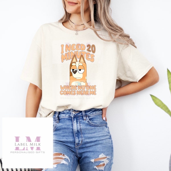 Bluey mum T-Shirt, Bluey mum Chilli Top, Mothers Day Gifts, Bluey Tops, Bluey Gifts, I Need 20 Minutes T-shirt, Bluey Tops, Novelty Gifts