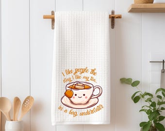 Funny Sarcastic Tea Towel – Dark Humor Hostess Gift