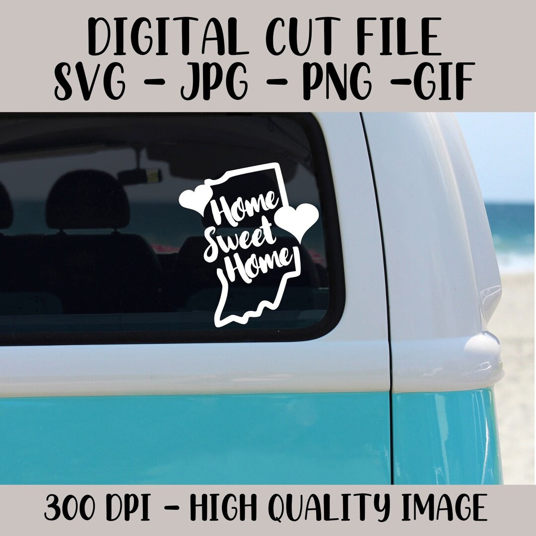 Home Sweet Home Indiana Instant Download Image Files SVG Etsy