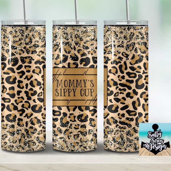 Mama's Sippy Cup Leopard / Cheetah Print -  20 Ounce Skinny Tumbler Cup / Tall Metal Tumbler Sublimated Cup - Tumbler Cup - Mom Tumbler