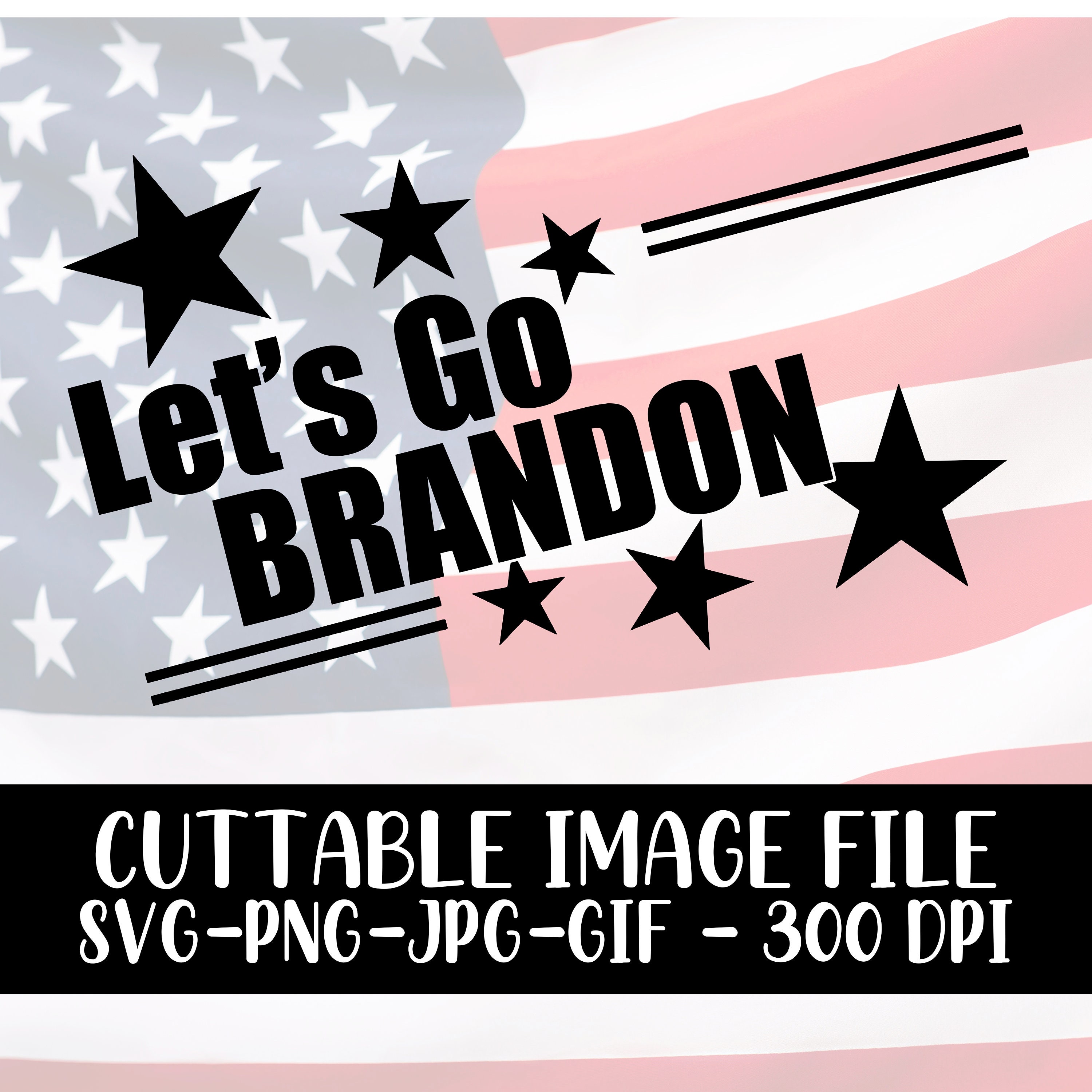 cricut cameo straight flag silhouette Let's Go Brandon svg png design