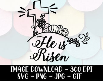 He is Risen Easter Cut File or Printable - Cricut Cuttable - Vector - Instant Download Image Files - SVG - PNG - JPG - Gif