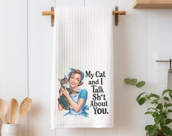 Funny Cat Kitchen Towel: Sarcastic Housewife Print, Soft, Ultra Absorbent Tea Towel