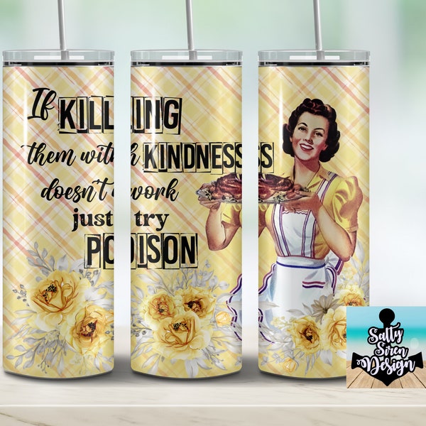 Killing them With Kindness or Poison Funny Retro 20 Ounce Skinny Tumbler Cup / Tall Metal Tumbler Sublimated Cup -  Insulated Tumbler