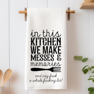 Funny Kitchen Towel – "In This Kitchen We Say" Humor Decor