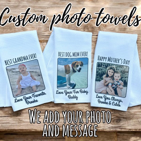 Custom Photo Kitchen Towel, Personalized Father's Day Gift for Dad, Or Mom Gift from Kids, Picture Tea Towel, Dog Mom Gift, Nana Gift