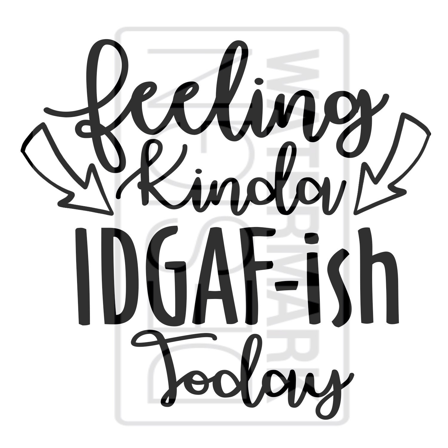 Download Feeling Kinda idgaf-ish Today Instant Download Image Files ...