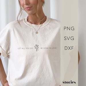 Plotterdatei SVG - floraler Spruch "Let all you do be done in love" | Schriftzug mit Blumen | digitaler Download, DXF & PNG Plotter Vorlage