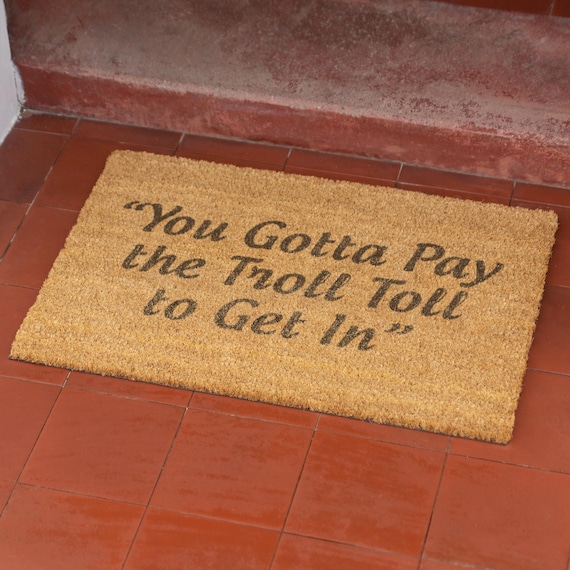 You Gotta Pay the Troll Toll to Get In Brush Doormat Front Door Mat Custom Printed First Home Couple's Gift - Always Sunny