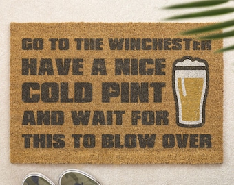 Go To The Winchester Doormat Funny British Comedy Quote Novelty Coir Door Mat Pub Lover Gift New Home Housewarming Gift