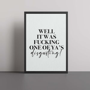 Well It Was One of Ya's Funny Scottish Quote Bathroom Poster Print Wall Decor - Available With Frame