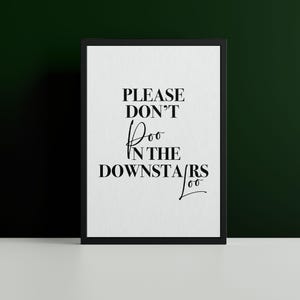 Please Don&#39;t Poo in the Downstairs Loo Funny Bathroom Poster Print Wall Decor - Available With Frame