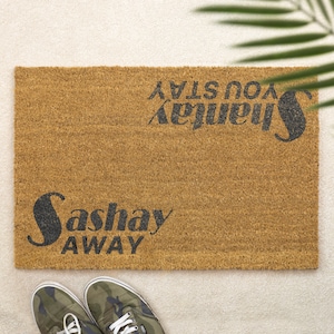 Sashay Away Shantay You Stay Brush Door Mat Front Door Mat Custom Printed First Home Family Gift Couples Gift