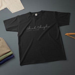 Thick Thighs Save Lives T-Shirt Various Sizes & Colours Funny Tee