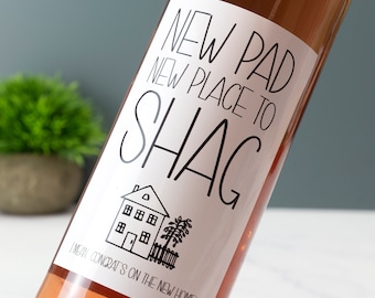 New Pad New Place To Shag Wine Label Rude Wine New Home Housewarming Prosecco Vinyl Sticker Label