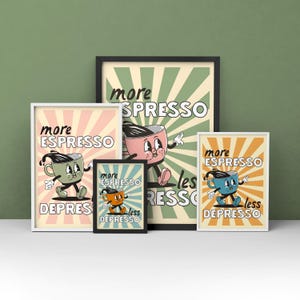 May include: Four framed prints with a retro design featuring a cartoon coffee cup with the text "more espresso less depresso".