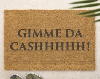 Gimme Da Cash Doormat Funny Sci Fi Movie Quote Novelty Coir Door Mat Film Fan Gift New Home Housewarming Gift