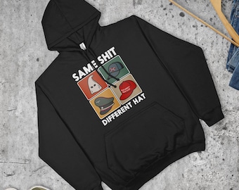 Same Sh*t Different Hat Hoodie Funny Work Humour Slogan Novelty Top | Various Sizes & Colours | Unisex Fit | Made in the UK