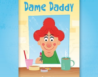 Dame Daddy by Daniel Hanton | Children's Storybook | Pantomime | Ages 3 -7