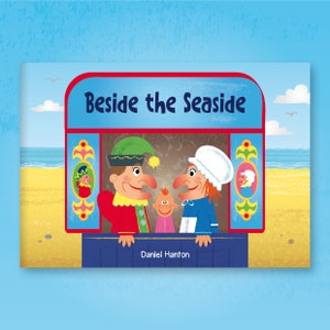 Beside the Seaside by Daniel Hanton | Children&#39;s Storybook | Punch and Judy | Ages 3 - 7