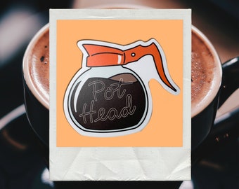 Pot Head Coffee Addict Coffee Lover Sticker – Weatherproof, matte vinyl sticker