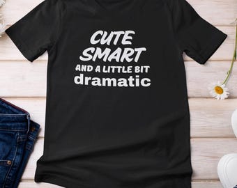 Leuk slim dramatisch shirt, grappig brutaal vrouwenshirt, T-shirt Sarcastic Attitude, cadeau voor haar