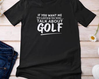 Grappig golfshirt, praat over golf T-shirt, sarcastische golfer T-shirt, cadeau voor vader echtgenoot vriend golfliefhebber